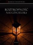 Roztropność nauczycielska. Autor: Marian Śnieżyński. Dadada.pl Okładka książki Roztropność nauczycielska