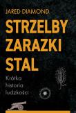 Okładka książki Strzelby, zarazki i stal. Krótka historia ludzkości