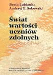 Świat wartości uczniów zdolnych. Autor: ŁUBIANKA BEATA, Andrzej E. Sękowski (red.). Dadada.pl Okładka książki Świat wartości uczniów zdolnych
