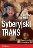 Syberyjski Trans cz.2 Żywe legendy i inne historie. Autor: Stanisław Kalisz. Dadada.pl Okładka książki Syberyjski Trans cz.2 Żywe legendy i inne historie