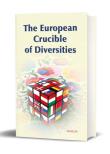 The European Crucible of Diversities. Europejski tygiel zróżnicowania. Autor: Kuta Cecylia, Marecki Józef. Dadada.pl Okładka książki The European Crucible of Diversities. Europejski tygiel zróżnicowania