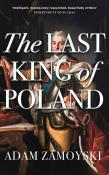The Last King of Poland. Autor: Zamoyski Adam. Dadada.pl Okładka książki The Last King of Poland