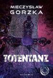 Totentanz. Autor: Mieczysław Gorzka. Dadada.pl Okładka książki Totentanz