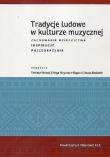 Tradycje ludowe w kulturze muzycznej. Autor: Opracowanie zbiorowe. Dadada.pl Okładka książki Tradycje ludowe w kulturze muzycznej