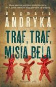 Trąf, trąf misia bela. Autor: Andryka Dagmara. Dadada.pl Okładka książki Trąf, trąf misia bela