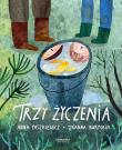 Trzy życzenia. Autor: Bartosik Joanna. Dadada.pl Okładka książki Trzy życzenia
