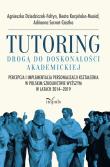 Tutoring drogą do doskonałości akademickiej. Autor: Agnieszka Dziedziczak-Foltyn, Karpińska-Musiał Beata. Dadada.pl Okładka książki Tutoring drogą do doskonałości akademickiej