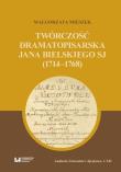 Okładka książki Twórczość dramatopisarska Jana Bielskiego SJ (1714-1768)