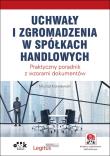 Uchwały i zgromadzenia w spółkach handlowych. Autor: Koralewski Michał. Dadada.pl Okładka książki Uchwały i zgromadzenia w spółkach handlowych