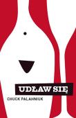 Udław się. Autor: Chuck Palahniuk. Dadada.pl Okładka książki Udław się