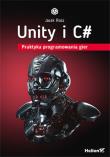 Unity i C#. Praktyka programowania gier. Autor: Jacek Ross. Dadada.pl Okładka książki Unity i C#. Praktyka programowania gier