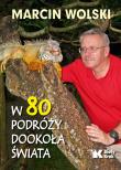 W 80 podróży dookoła świata. Autor: Marcin Wolski. Dadada.pl Okładka książki W 80 podróży dookoła świata