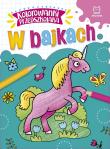 W bajkach. Kolorowanki przedszkolaka. Autor: Bator Agnieszka. Dadada.pl Okładka książki W bajkach. Kolorowanki przedszkolaka