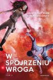 W spojrzeniu wroga T.2. Autor: Amie Kaufman, Megan Spooner. Dadada.pl Okładka książki W spojrzeniu wroga T.2