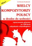Wielcy kompozytorzy polscy w drodze do wolności. Autor: Mirosław Drożdżowski. Dadada.pl Okładka książki Wielcy kompozytorzy polscy w drodze do wolności