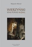 Wierzyński Sens ponad klęską. Autor: Wencel Wojciech. Dadada.pl Okładka książki Wierzyński Sens ponad klęską