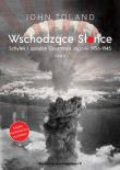 Wschodzące Słońce. Schyłek i upadek Cesarstwa Japonii 1936-1945. Tom 2. Autor: John Toland. Dadada.pl Okładka książki Wschodzące Słońce. Schyłek i upadek Cesarstwa Japonii 1936-1945. Tom 2
