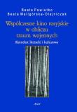 Współczesne kino rosyjskie w obliczu traum wojennych. Autor: Pawletko Beata, Waligórska-Olejniczak Beata. Dadada.pl Okładka książki Współczesne kino rosyjskie w obliczu traum wojennych