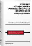 Okładka książki Wybrane postępowania prowadzone przez organy gmin Praktyczny przewodnik
