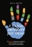 Z czego zrobiony jest świat. Autor: Royne Anja. Dadada.pl Okładka książki Z czego zrobiony jest świat