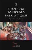 Z dziejów polskiego patriotyzmu. Autor: red. Jacek Kloczkowski. Dadada.pl Okładka książki Z dziejów polskiego patriotyzmu