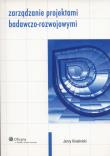 Zarządzanie projektami badawczo-rozwojowymi. Autor: Kisielnicki Jerzy. Dadada.pl Okładka książki Zarządzanie projektami badawczo-rozwojowymi