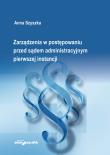 Zarządzenia w postępowaniu przed sądem administracyjnym pierwszej instancji. Autor: Szyszka Anna. Dadada.pl Okładka książki Zarządzenia w postępowaniu przed sądem administracyjnym pierwszej instancji