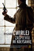 Zaśpiewaj mi kołysankę. Autor: Ćwirlej Ryszard. Dadada.pl Okładka książki Zaśpiewaj mi kołysankę