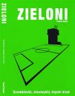 Zieloni. Szombierki, niezwykły śląski klub. Autor: Paweł Czado. Dadada.pl Okładka książki Zieloni. Szombierki, niezwykły śląski klub