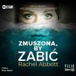 Zmuszona, by zabić audiobook. Autor: Abbott Rachel. Dadada.pl Okładka książki Zmuszona, by zabić audiobook