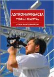 Astronawigacja. Teoria i praktyka. Autor: Kantorysiński Adam. Dadada.pl Okładka książki Astronawigacja. Teoria i praktyka