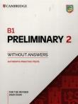 B1 Preliminary 2 Student's Book without Answers. Wydawca: Cambridge University Press. Dadada.pl Opakowanie B1 Preliminary 2 Student's Book without Answers
