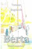 Berta. Autor: Tomasz Bogdanik. Dadada.pl Okładka książki Berta