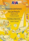 Bezpieczeństwo na jachtach żaglowych i motorowych Podręcznik RYA. Autor: Colwell Keith. Dadada.pl Okładka książki Bezpieczeństwo na jachtach żaglowych i motorowych Podręcznik RYA