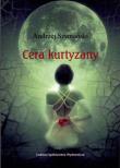 Cera kurtyzany. Autor: Andrzej Szymański. Dadada.pl Okładka książki Cera kurtyzany