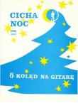 Cicha noc. 8 Kolęd w łatwym układzie na głos z gitarą oraz na gitarę klasyczną. Autor: Bańdo Anna. Dadada.pl Okładka książki Cicha noc. 8 Kolęd w łatwym układzie na głos z gitarą oraz na gitarę klasyczną