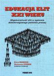 Edukacja elit XXI wieku. Autor:   Praca zbiorowa. Dadada.pl Okładka książki Edukacja elit XXI wieku