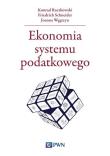 Ekonomia systemu podatkowego. Autor: Raczkowski Konrad, Friedrich Schneider, Węgrzynowska Joanna. Dadada.pl Okładka książki Ekonomia systemu podatkowego