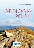 Geologia Polski wyd. 6. Autor: Mizerski Włodzimierz. Dadada.pl Okładka książki Geologia Polski wyd. 6