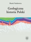 Geologiczna historia Polski. Autor: Narkiewicz Marek. Dadada.pl Okładka książki Geologiczna historia Polski
