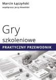 Gry szkoleniowe Praktyczny przewodnik. Autor: Łączyński Marcin (red.). Dadada.pl Okładka książki Gry szkoleniowe Praktyczny przewodnik