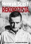 Henryk Szost. Rekordzista. Autor: Kijańska Marta, Jelonek Jakub. Dadada.pl Okładka książki Henryk Szost. Rekordzista