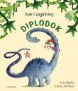 Ivar i zagubiony diplodok. Autor: Lisa Bjarbo, Emma Gothner, Iwona Jędrzejewska. Dadada.pl Okładka książki Ivar i zagubiony diplodok