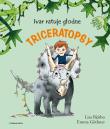 Ivar ratuje głodne triceratopsy. Autor: Lisa Bjarbo, Emma Gothner, Iwona Jędrzejewska. Dadada.pl Okładka książki Ivar ratuje głodne triceratopsy