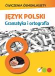 Okładka książki Język polski. Gramatyka i ortografia. Ćwiczenia ósmoklasisty
