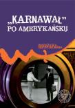 Karnawał po amerykańsku. Autor: Pleskot Patryk. Dadada.pl Okładka książki Karnawał po amerykańsku
