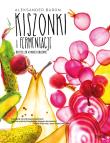 Okładka książki Kiszonki i fermentacje. Bestseller w nowej odsłonie