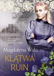 Klątwa ruin. Autor: Walas Magdalena. Dadada.pl Okładka książki Klątwa ruin