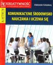 Komunikacyjne środowisko nauczania i uczenia się. Autor: Sztejnberg Aleksander. Dadada.pl Okładka książki Komunikacyjne środowisko nauczania i uczenia się