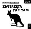 Książeczki kontrastowe. Zwierzęta tu i tam. Autor: Bardos Krystyna. Dadada.pl Okładka książki Książeczki kontrastowe. Zwierzęta tu i tam